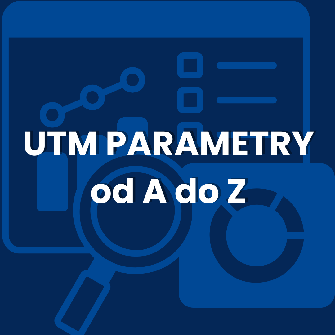 UTM parametry: Odkazujete na svůj web správně?